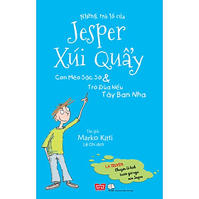 Nơi bán Những Trò Lố Của Jesper Xúi Quẩy - Con Mèo Sặc Sỡ Và Trò Đùa Kiểu Tây Ban Nha - Giá Từ -1đ